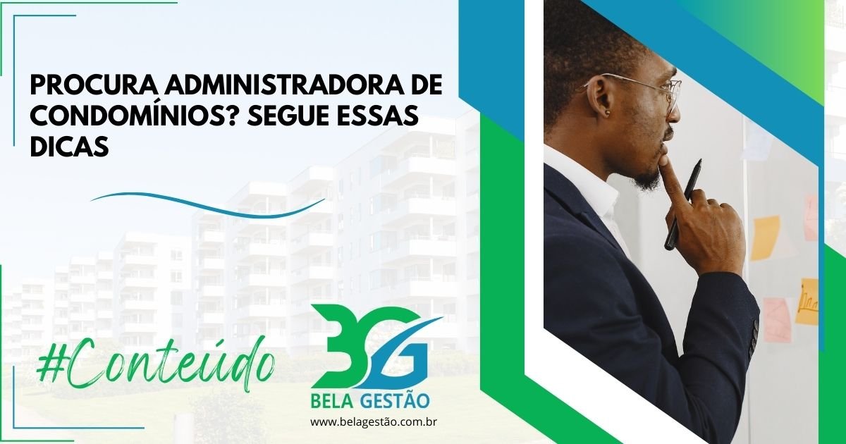 Vai Contratar Administradora de Condomínios? Segue Essas Dicas