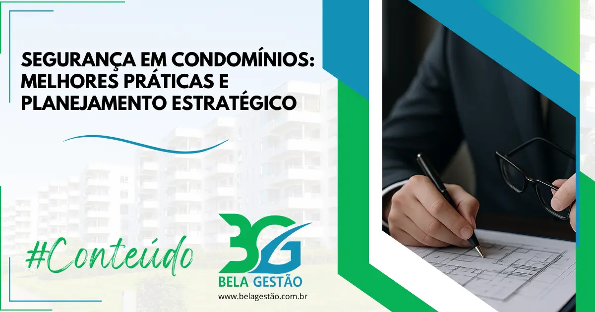 Segurança em Condomínios: Melhores Práticas e Planejamento Estratégico