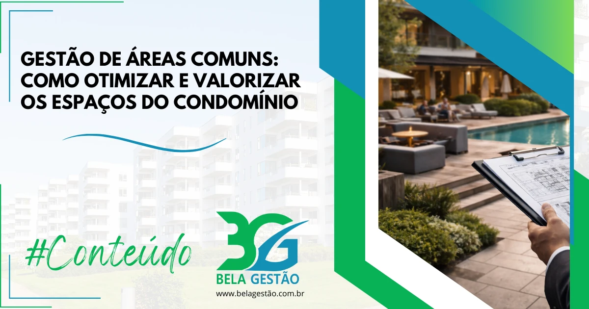 Gestão de Áreas Comuns: Como Otimizar e Valorizar os Espaços do Condomínio