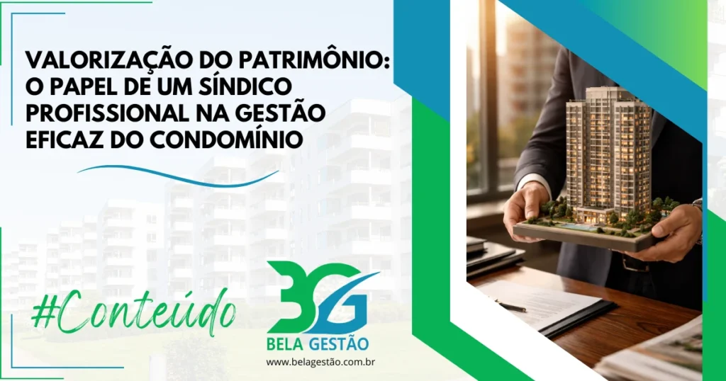 Valorização do Patrimônio: O Papel de um Síndico Profissional na Gestão Eficaz do Condomínio