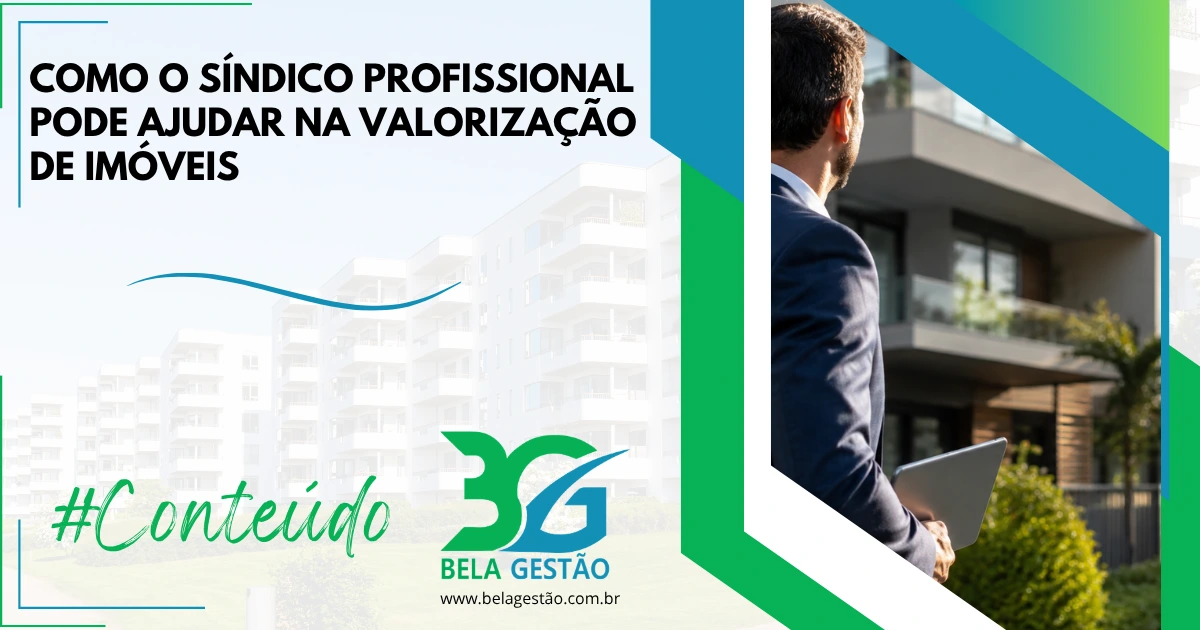 Como o Síndico Profissional Pode Ajudar na Valorização de Imóveis